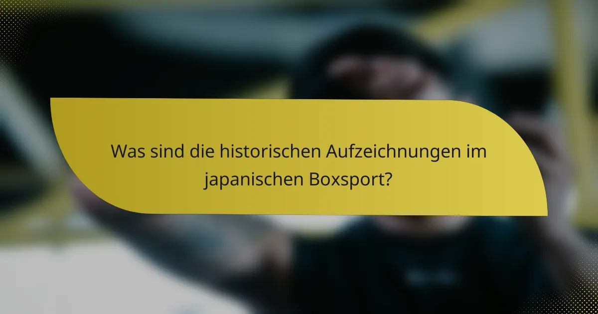 Was sind die historischen Aufzeichnungen im japanischen Boxsport?