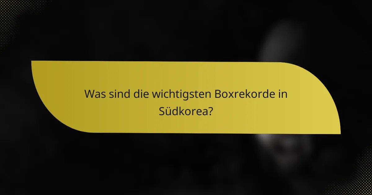 Was sind die wichtigsten Boxrekorde in Südkorea?